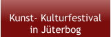 Kunst- Kulturfestival in Jüterbog